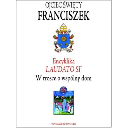 Encyklika Laudato Si'. W trosce o wspólny dom