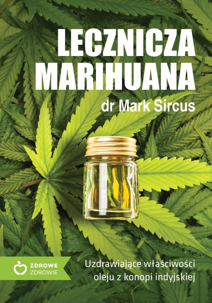 Książka - Lecznicza marihuana. Uzdrawiające właściwości oleju z konopi indyjskiej