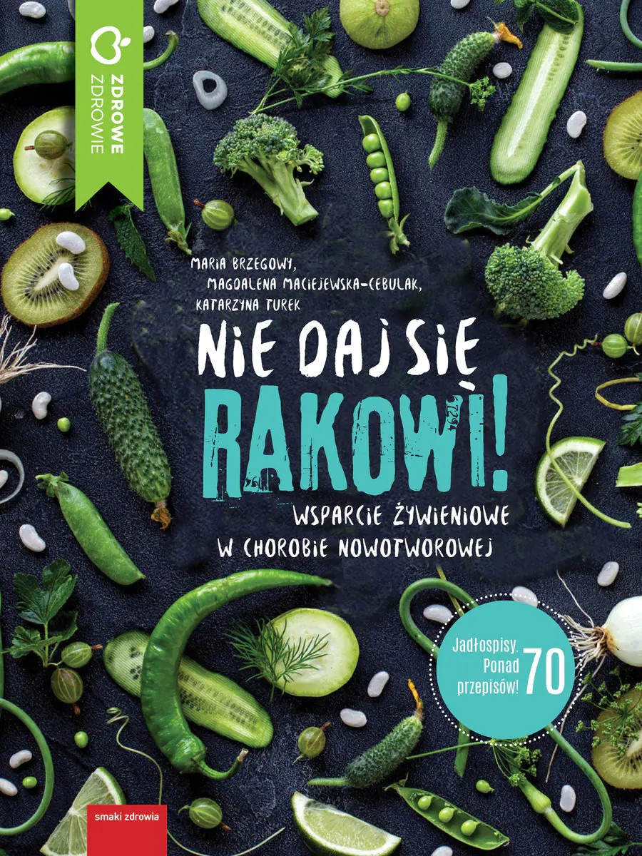 Książka - Nie daj się rakowi! Wsparcie żywieniowe w chorobie nowotworowej