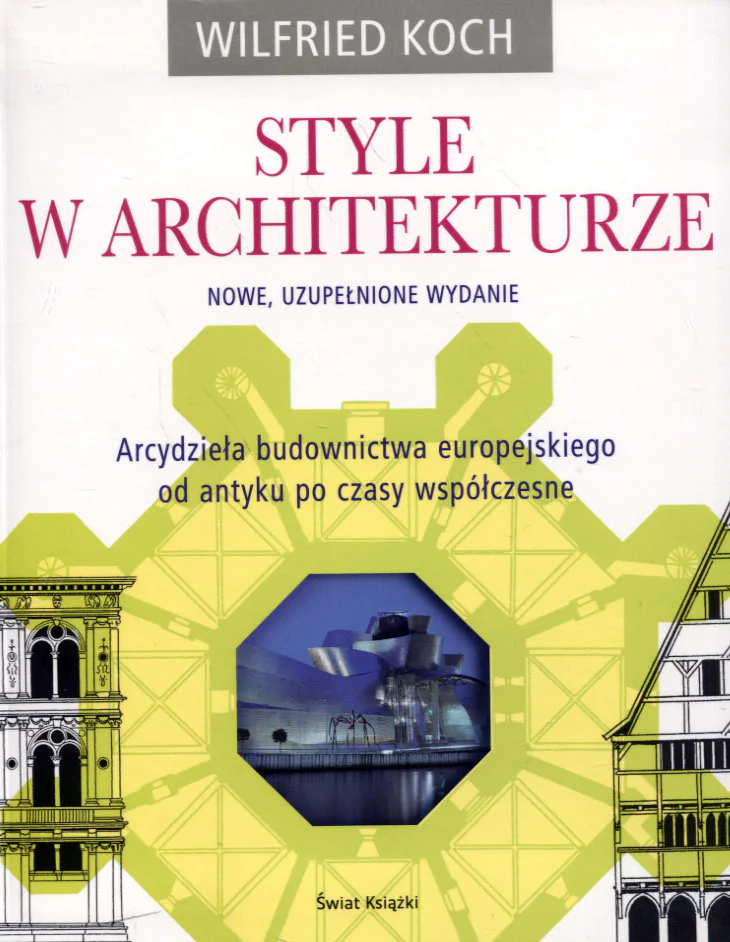 Książka - Style w architekturze. Arcydzieła budownictwa europejskiego od antyku po czasy współczesne