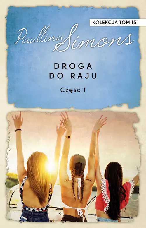 Książka - Droga do raju. Część 1. Kolekcja Paullina Simons. Tom 15