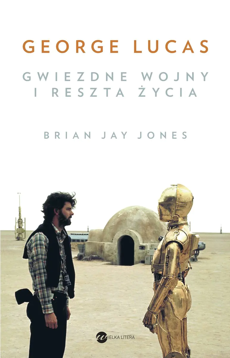 Książka - George Lucas. Gwiezdne Wojny i reszta życia