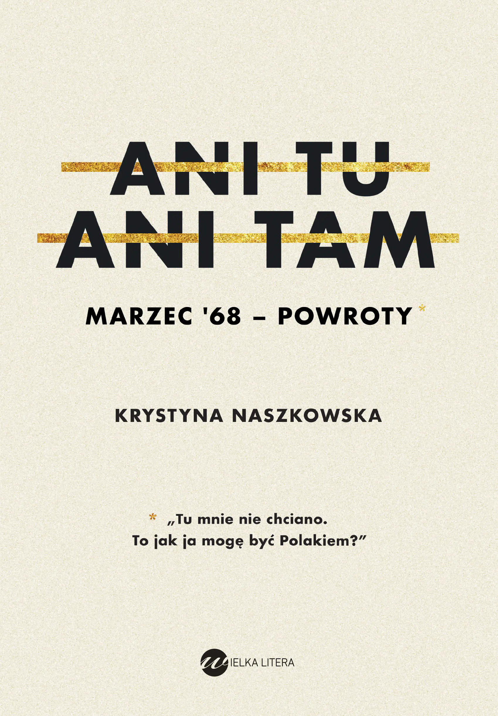 Książka - Ani tu, ani tam. Marzec '68 - powroty