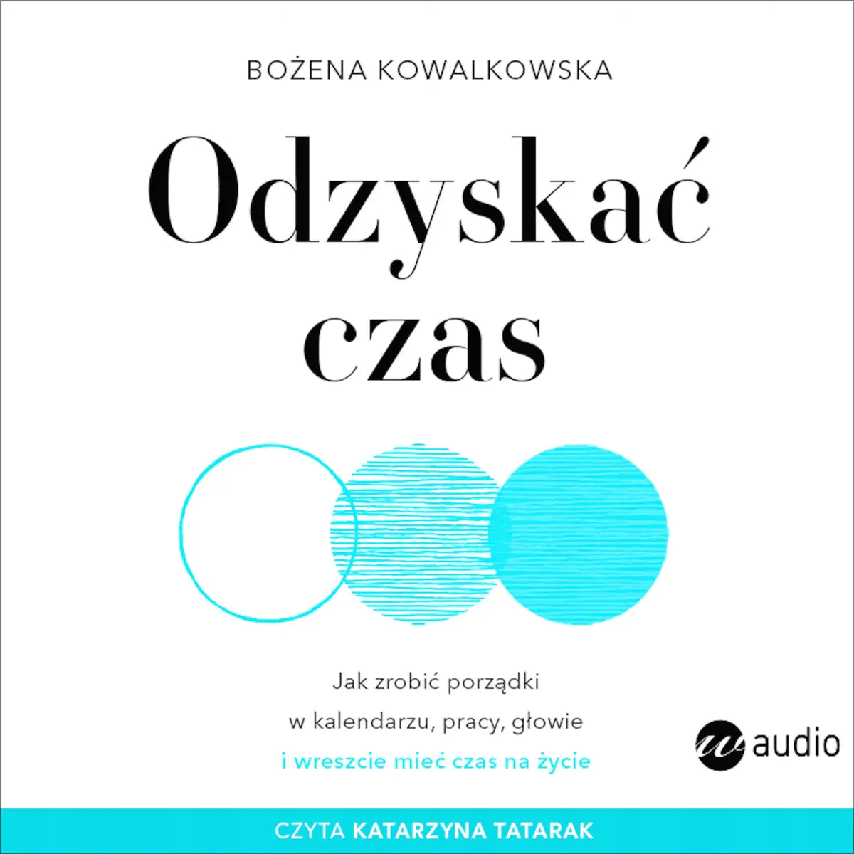 Książka - Odzyskać czas. Jak zrobić porządki w kalendarzu, pracy, głowie i wreszcie mieć czas na życie