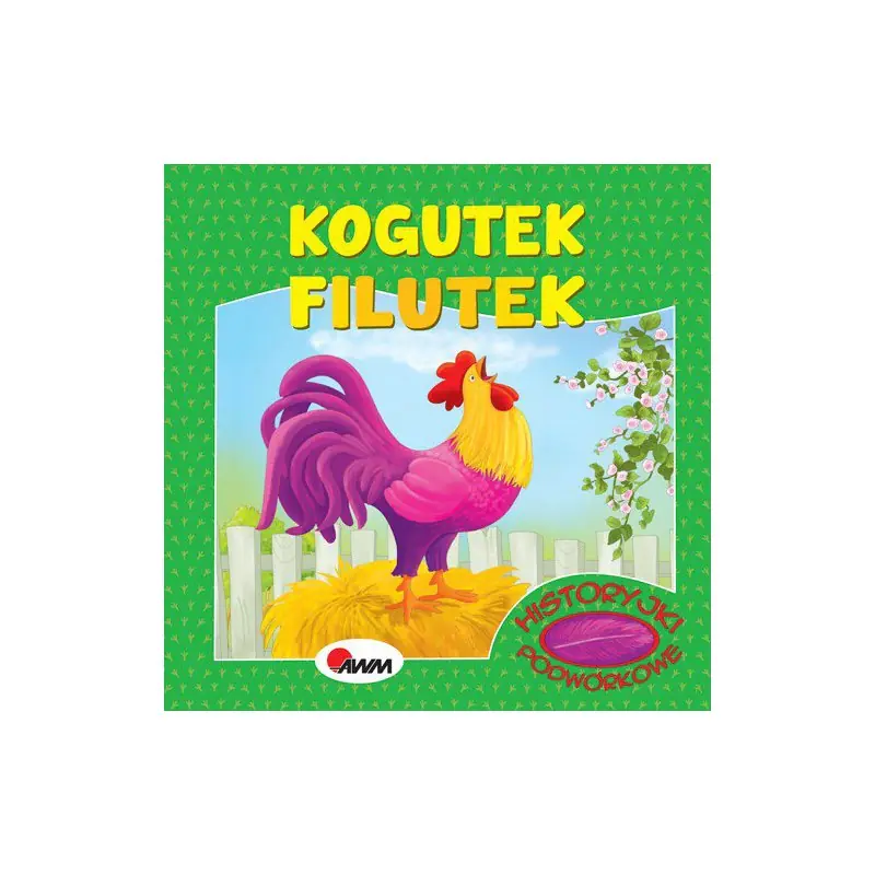 Książka - Historyjki podwórkowe. Kogutek Filutek