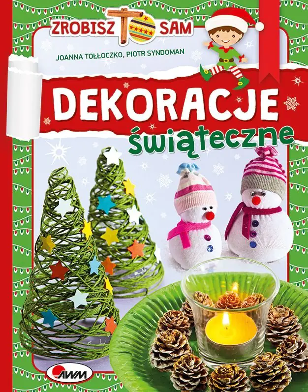 Książka - Zrobisz to sam. Dekoracje świąteczne