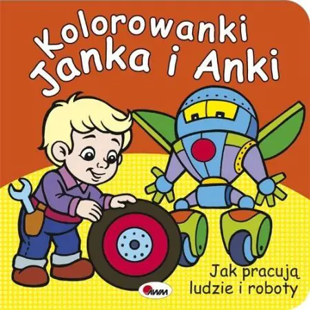 Książka - Kolorowanki Janka i Anki. Jak pracują ludzie i roboty