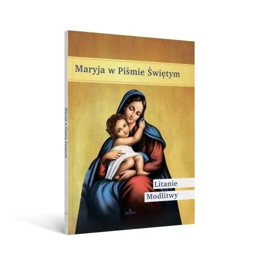 Książka - Maryja w Piśmie Świętym. Litanie, modlitwy