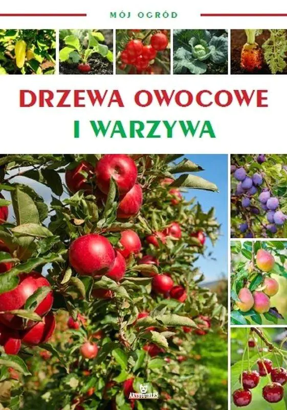Książka - Drzewa owocowe i warzywa. Mój ogród
