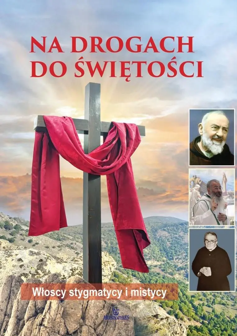 Książka - Na drogach do świętości. Włoscy stygmatycy i mistycy