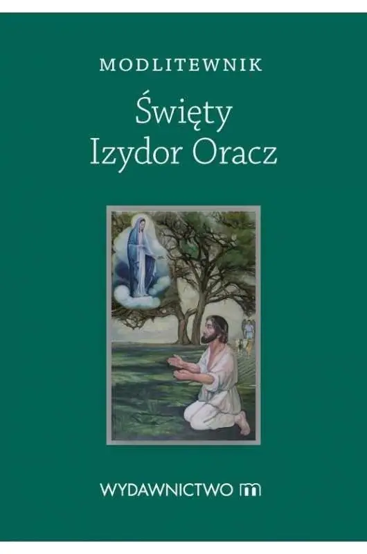 Książka - Modlitewnik Święty Izydor Oracz