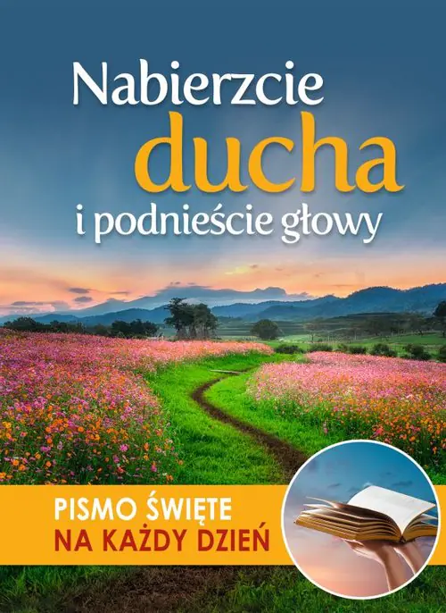 Książka - Nabierzcie Ducha i podnieście głowy. Pismo święte na każdy dzień