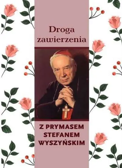 Książka - Droga zawierzenia z Prymasem Stefanem Wyszyńskim