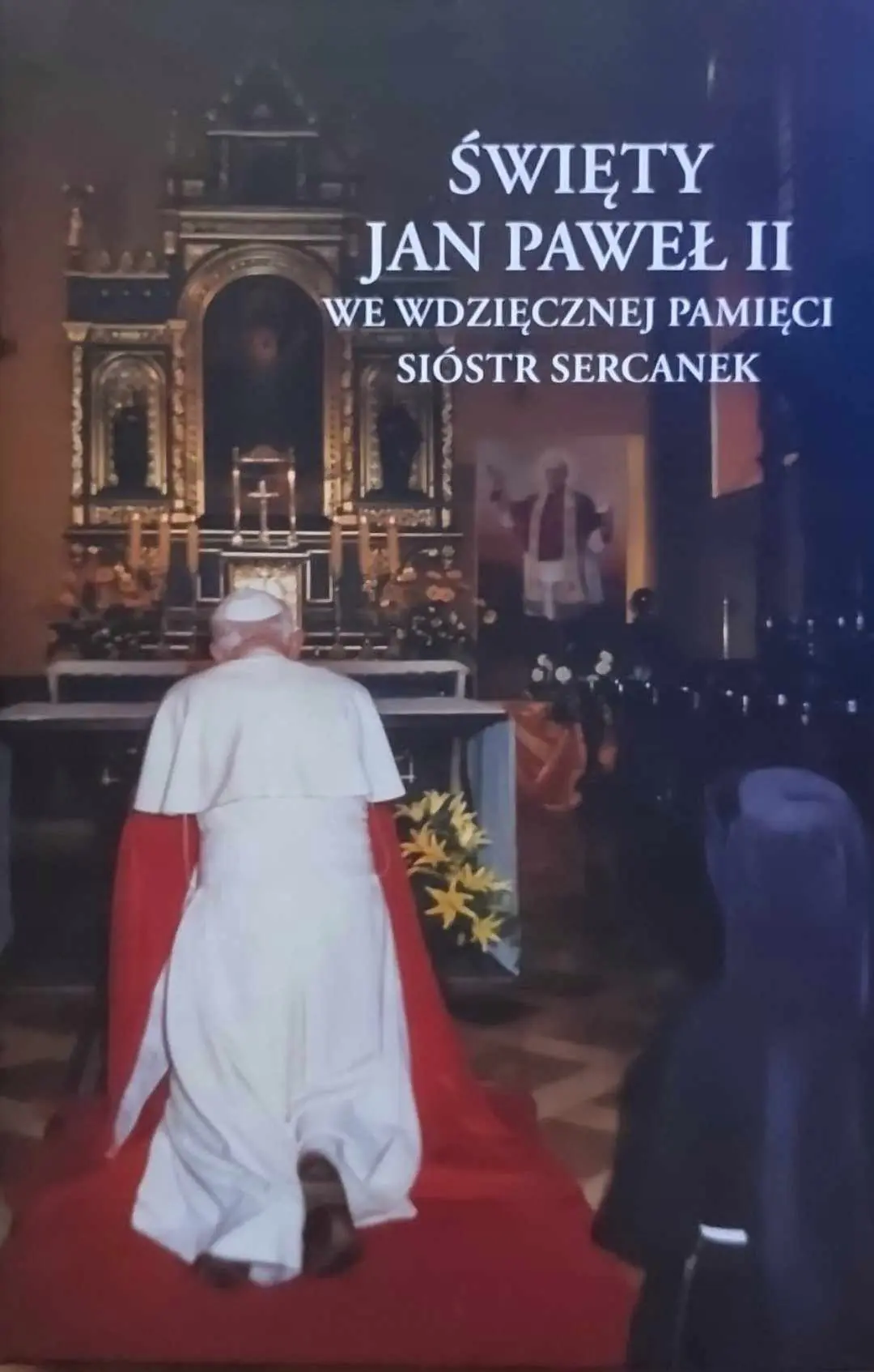 Książka - Święty Jan Paweł II we wdzięcznej pamięci sióstr sercanek