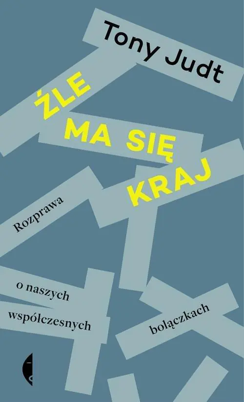 Książka - Źle ma się kraj. Judt, Tony. Opr. twarda. 2015. Czarne.
