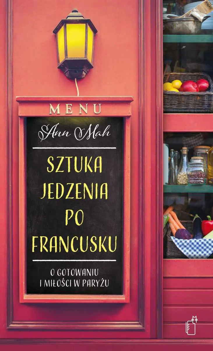 Książka - Sztuka jedzenia po francusku. O gotowaniu i miłości w Paryżu