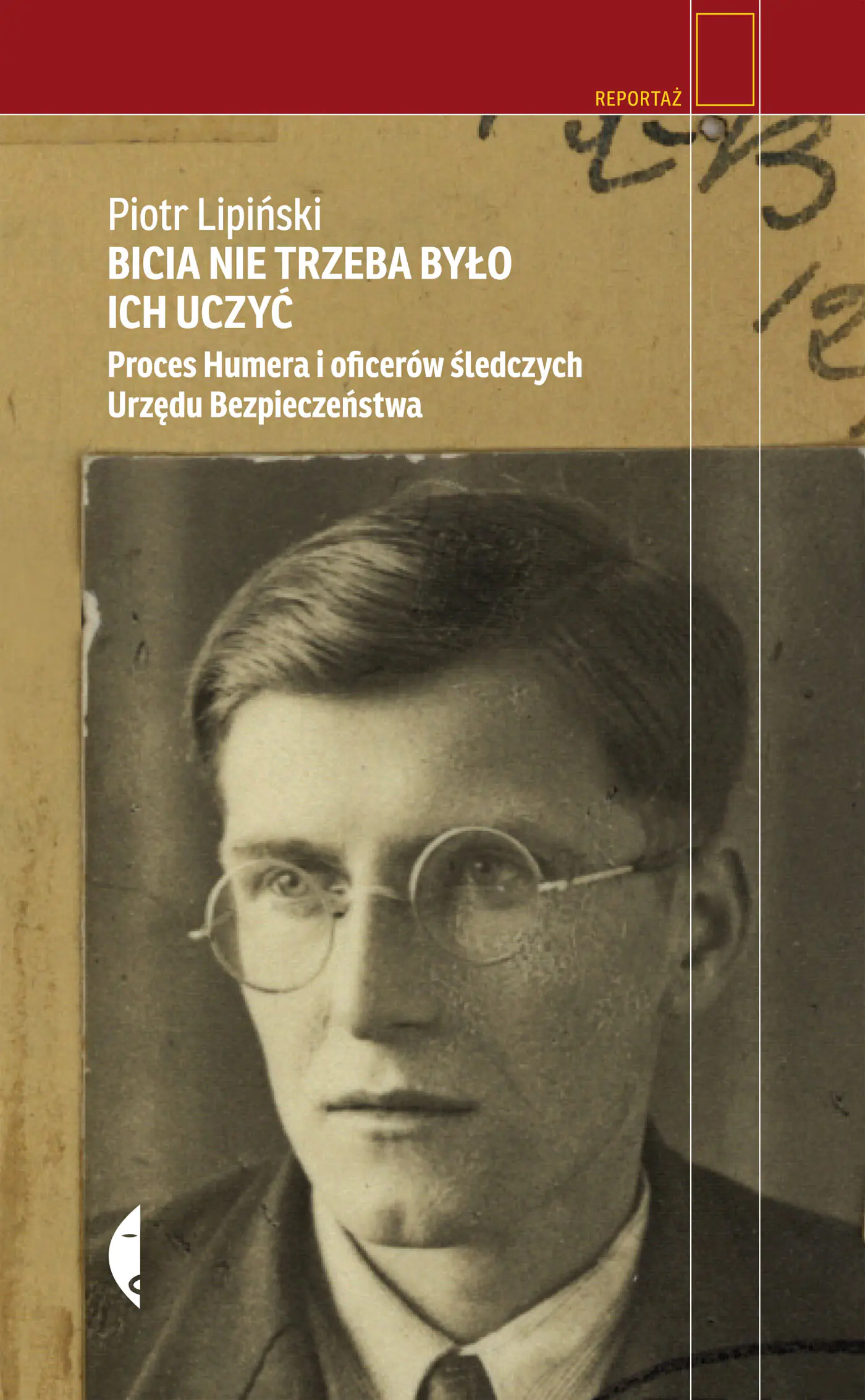 Książka - Bicia nie trzeba było ich uczyć. Proces Humera i oficerów śledczych Urzędu Bezpieczeństwa