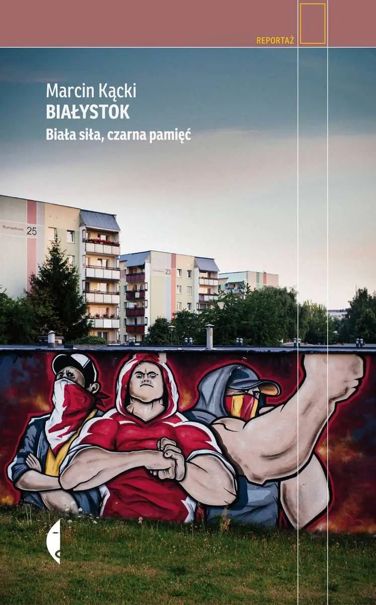 Książka - Białystok. Biała siła czarna pamięć