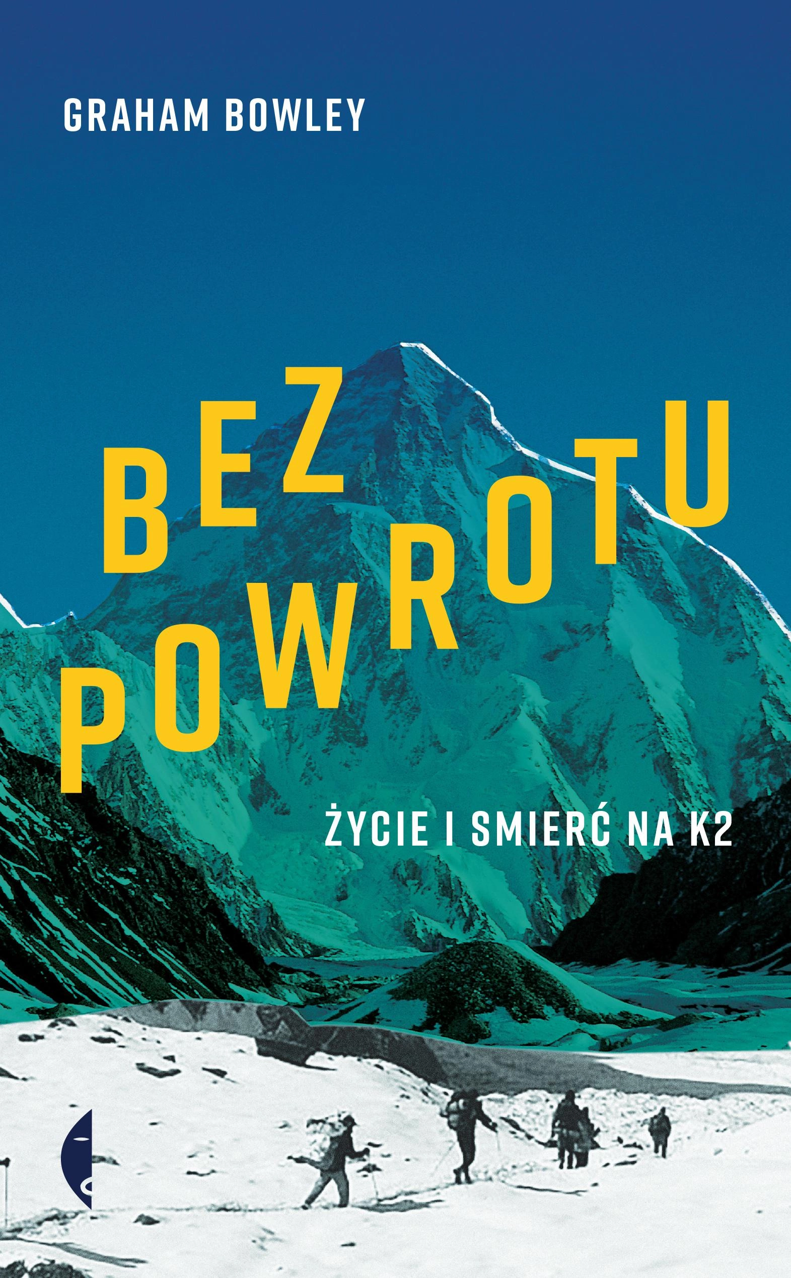 Książka - Bez powrotu. Życie i śmierć na K2