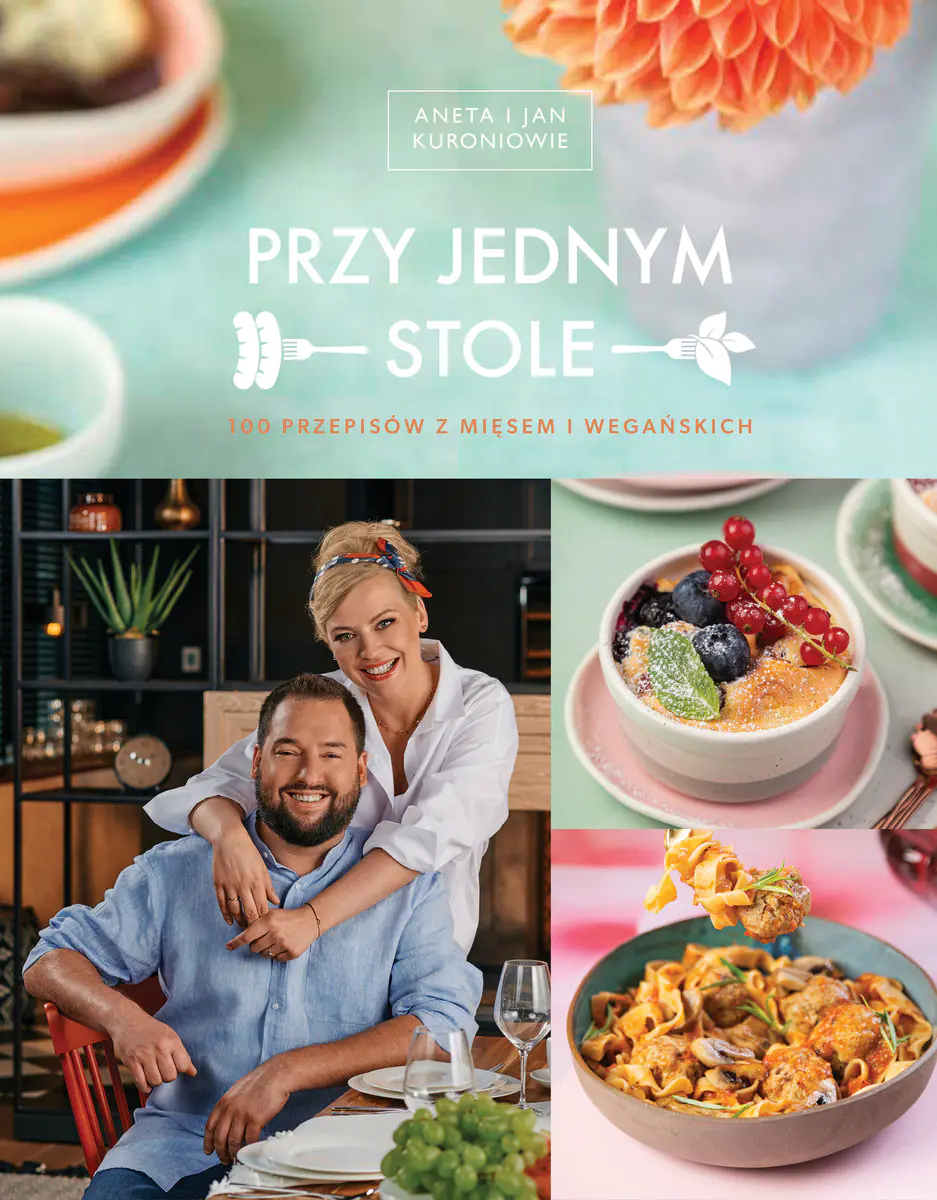 Książka - Przy jednym stole. 100 przepisów z mięsem i wegańskich