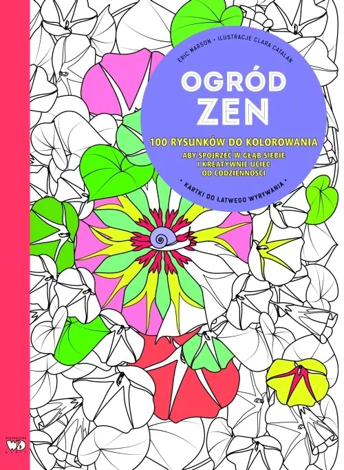 Książka - Ogród zen. 100 rysunków do kolorowania aby spojrzeć w głąb siebie i kreatywnie uciec od codzienności