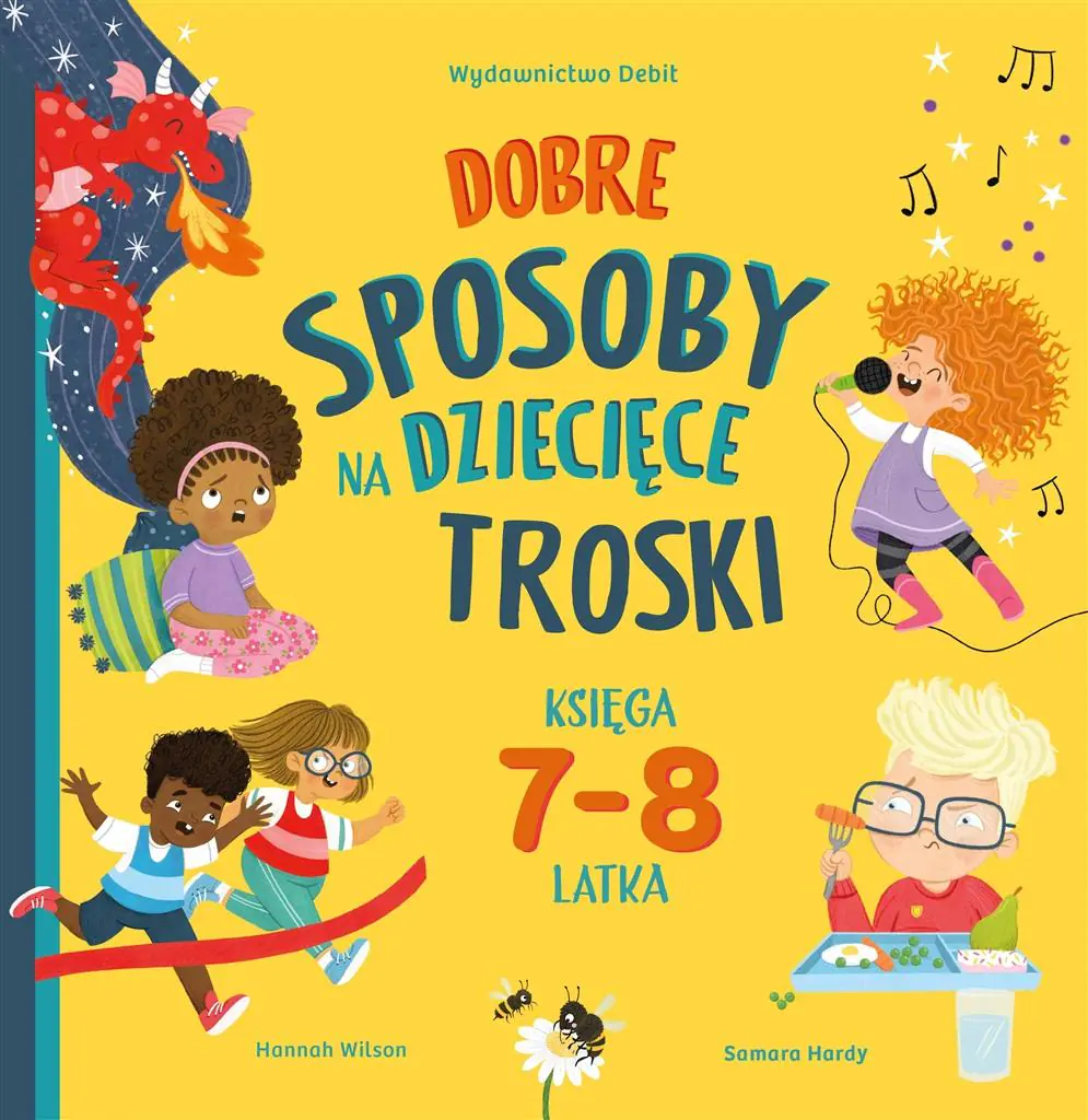 Dobre sposoby na dziecięce troski. Księga 7 i 8 latka