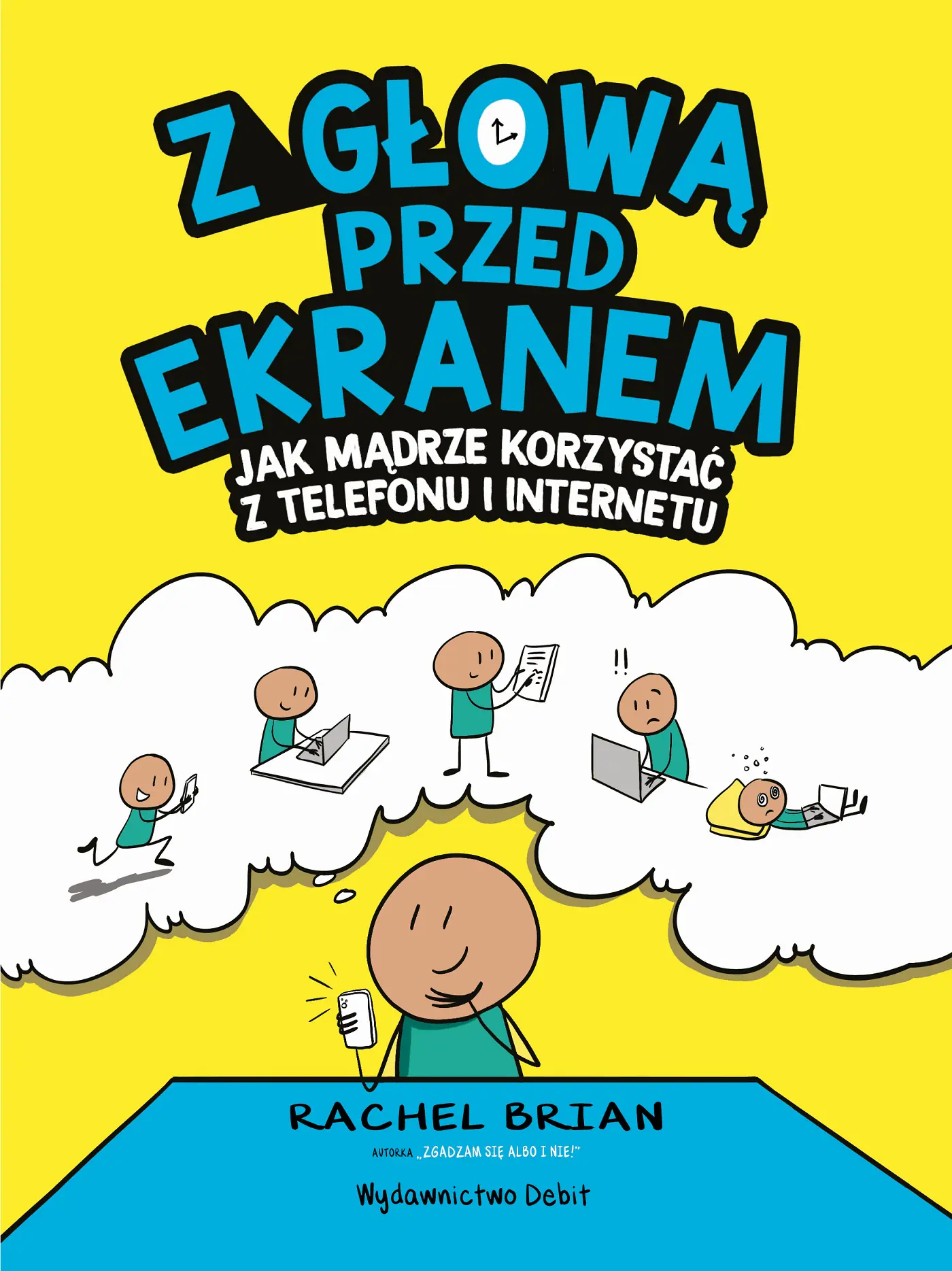 Książka - Z głową przed ekranem. Jak mądrze korzystać z telefonu i internetu