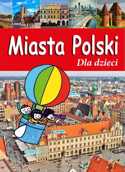 Książka - Miasta Polski. Dla dzieci