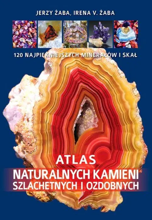 Atlas naturalnych kamieni szlachetnych i ozdobnych