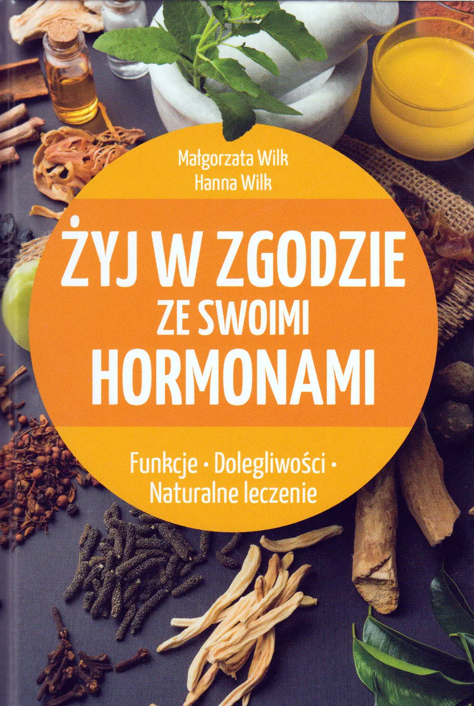 Książka - Żyj w zgodzie ze swoimi hormonami. Funkcje. Dolegliwości. Naturalne leczenie
