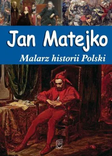 Książka - Jan Matejko. Malarz historii Polski