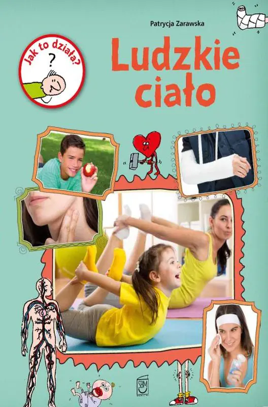 Książka - Jak to działa? Ludzkie ciało