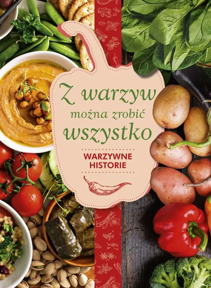 Książka - Z warzyw można zrobić wszystko. Warzywne historie