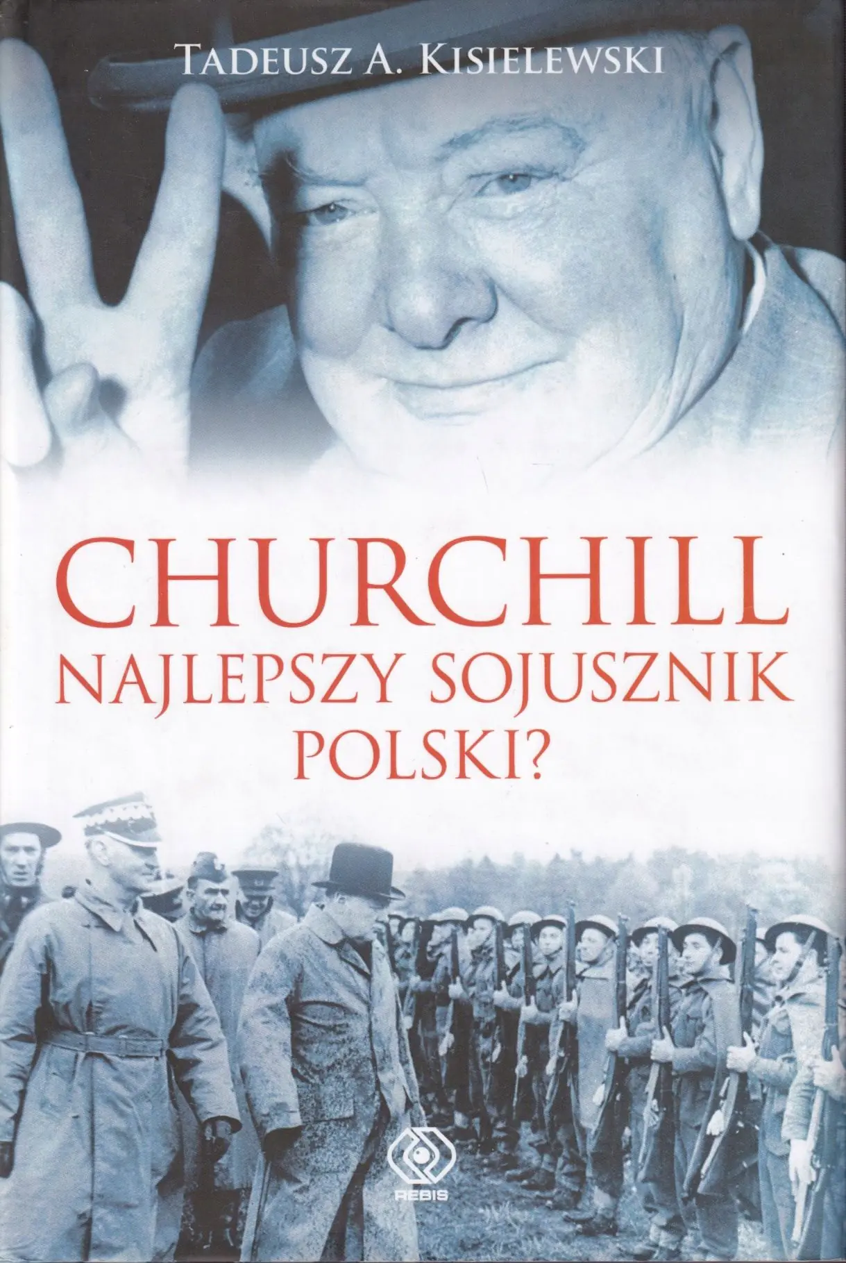 Książka - Churchill. Najlepszy sojusznik Polski?