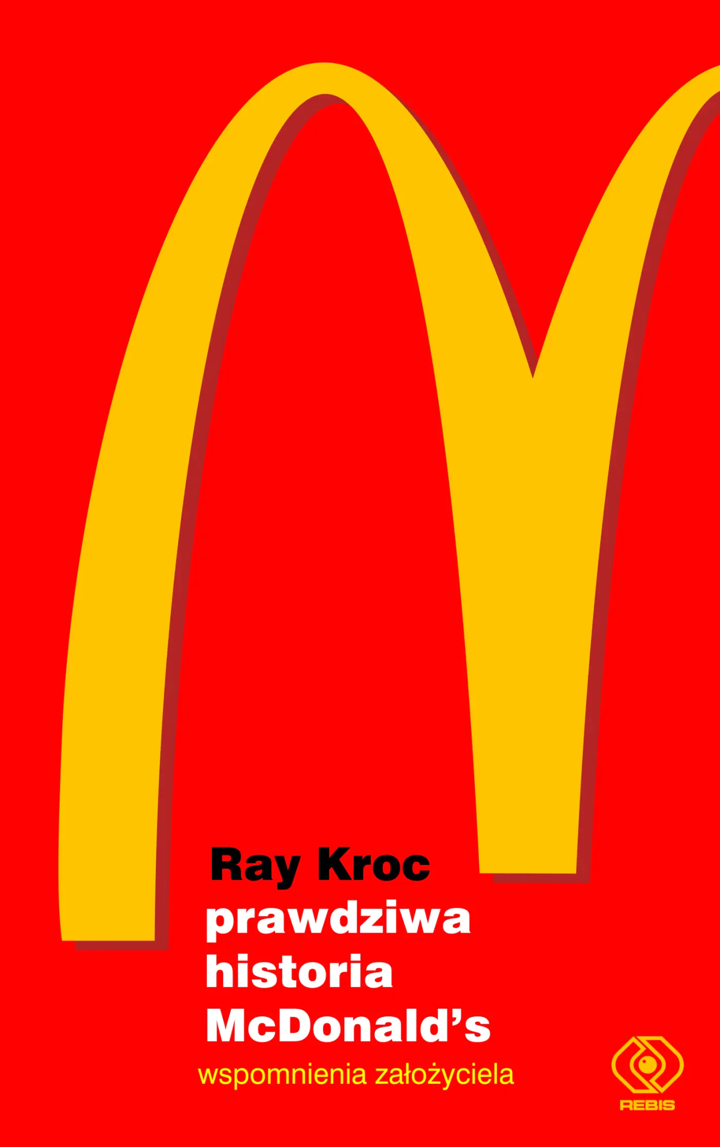 Książka - Prawdziwa historia McDonald's. Wspomnienia założyciela