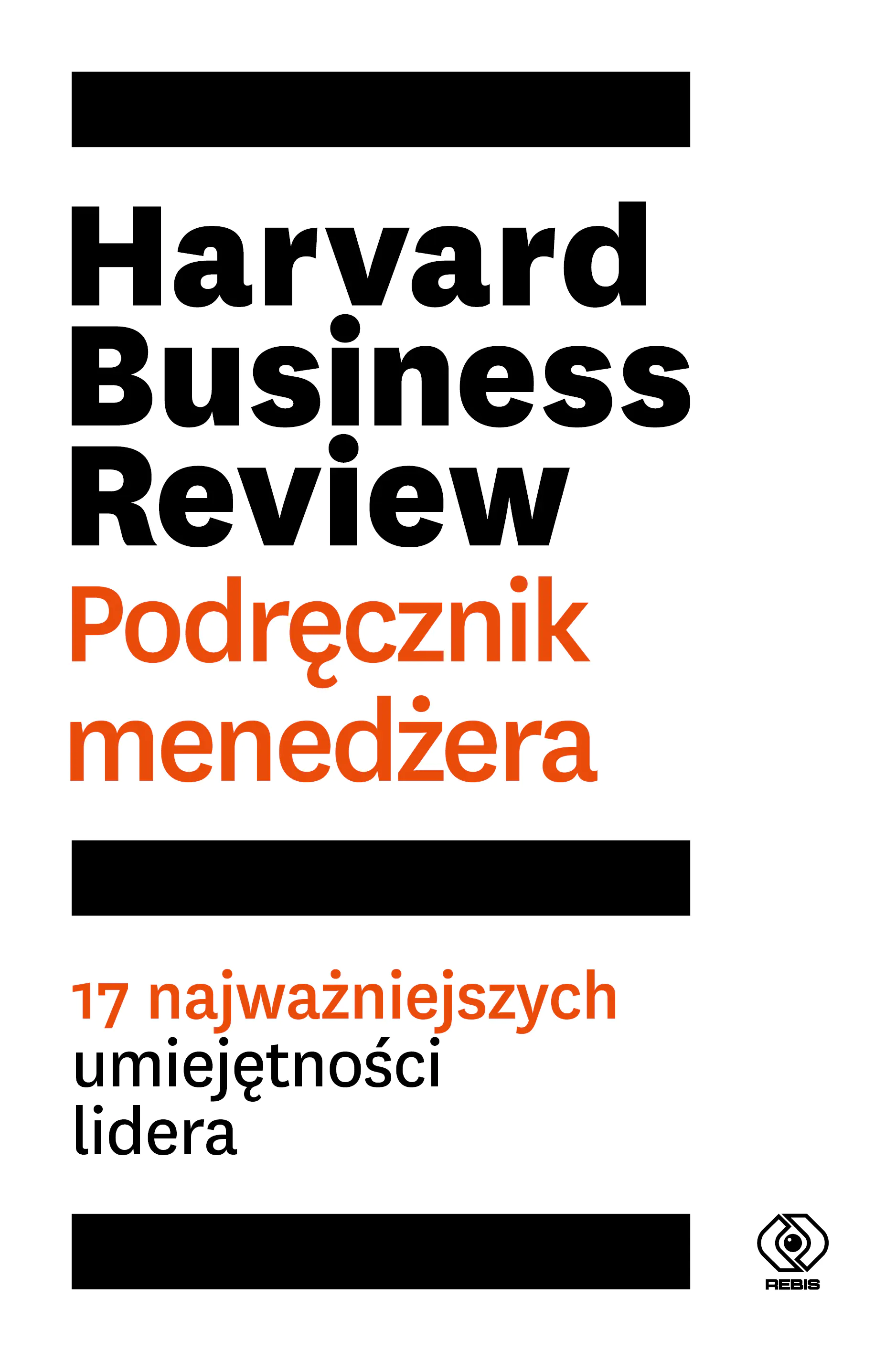 Książka - Harvard Business Review. Podręcznik menedżera. 17 najważniejszych umiejętności lidera