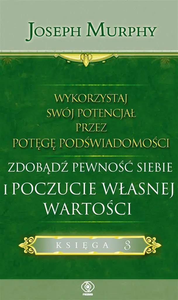 Książka - Wykorzystaj swój potencjał. Zdobądź pewność siebie i poczucie własnej wartości. Księga 3