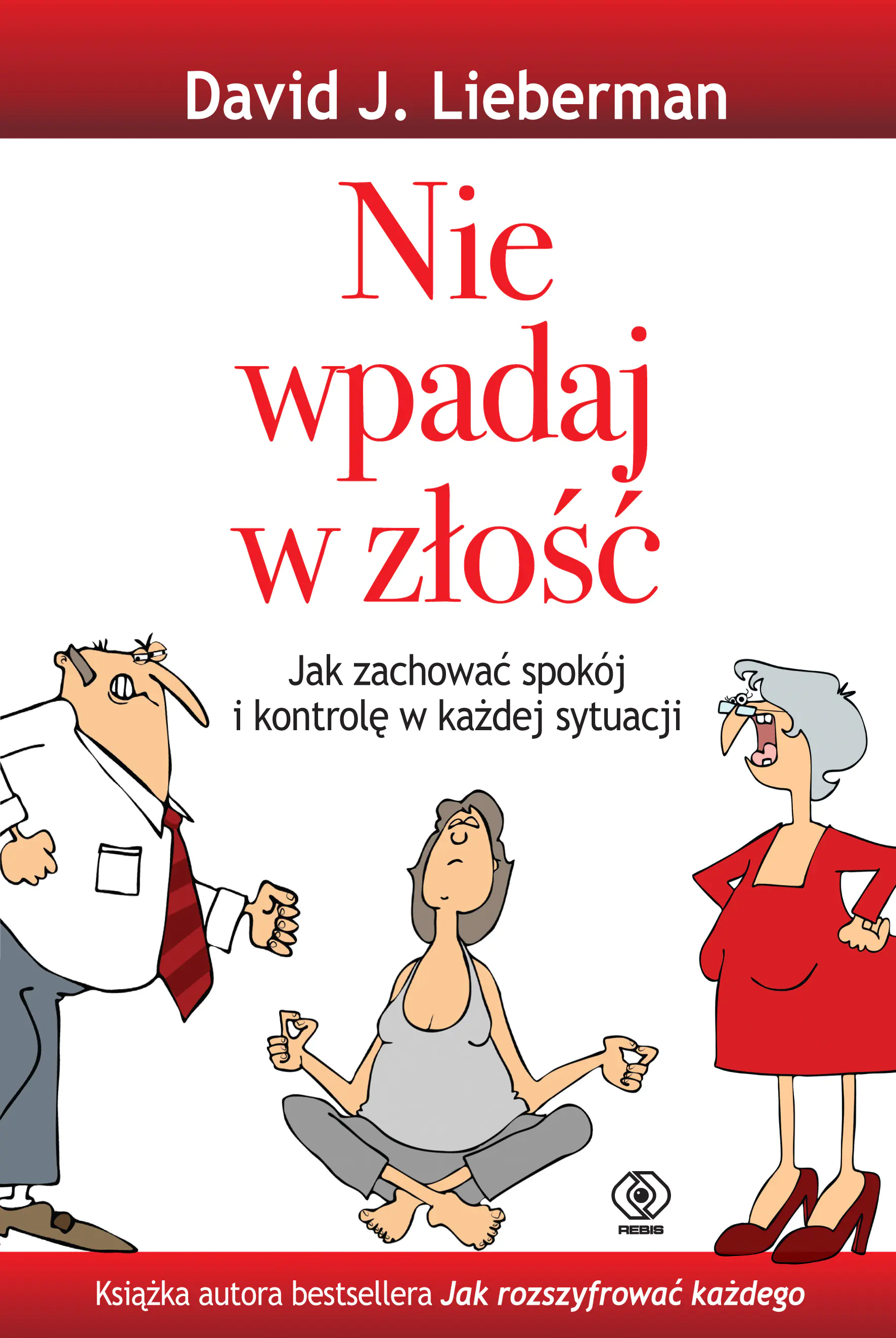 Książka - Nie wpadaj w złość. Jak zachować spokój i kontrolę w każdej sytuacji