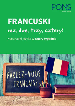 Książka - Francuski raz, dwa, trzy, cztery! Kurs nauki języka w cztery tygodnie + CD