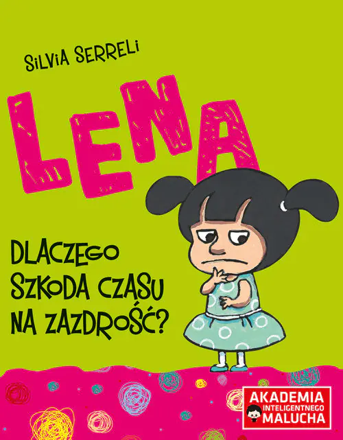 Książka - Akademia inteligentnego malucha. Lena. Dlaczego szkoda czasu na zazdrość?