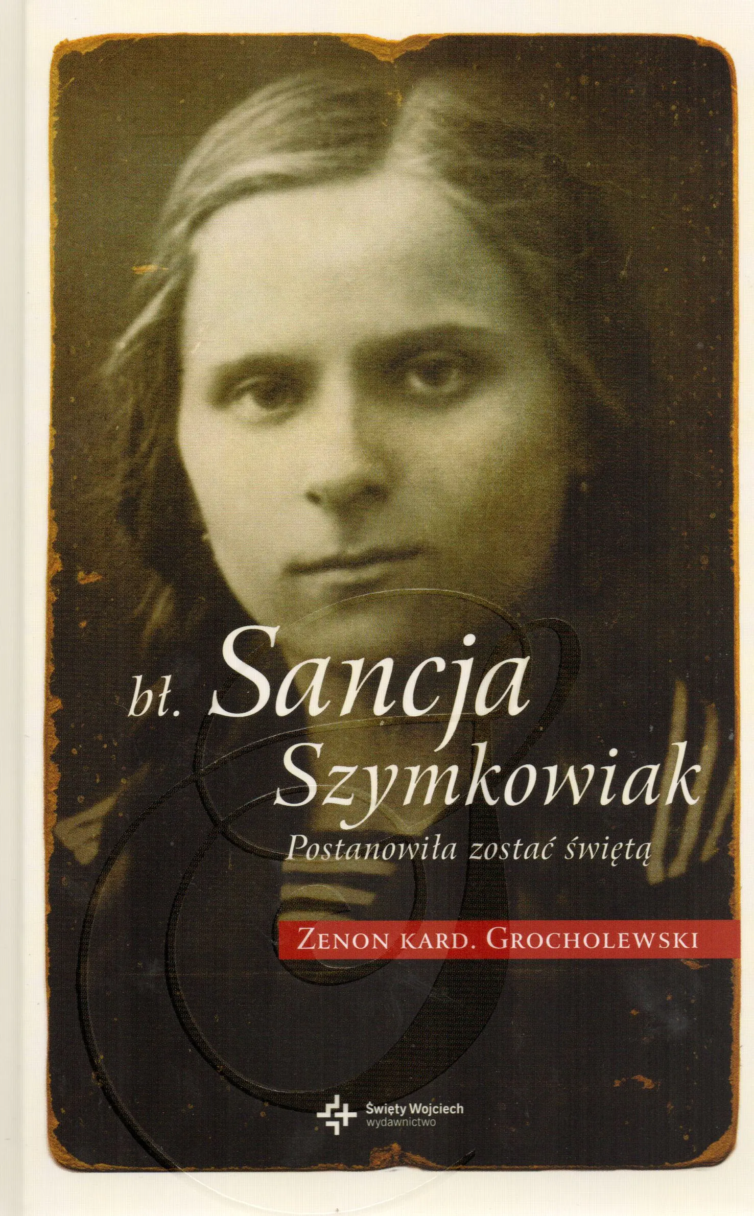 Książka - Bł. Sancja Szymkowiak. Postanowiła zostać świętą
