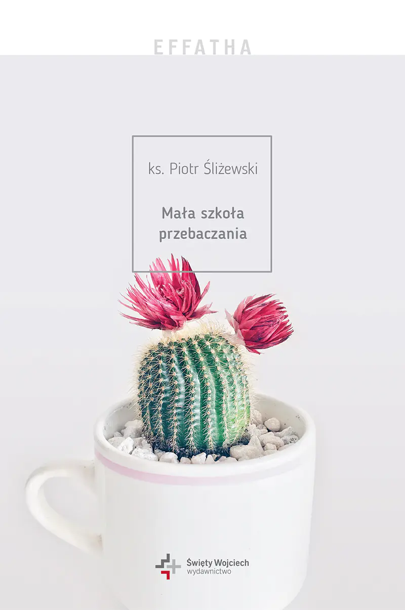 Książka - Effatha mała szkoła przebaczania