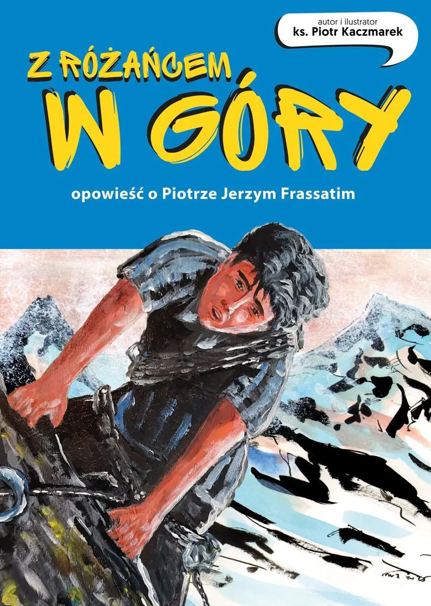 Książka - Z różańcem w góry. Opowieść o Piotrze Frassatim