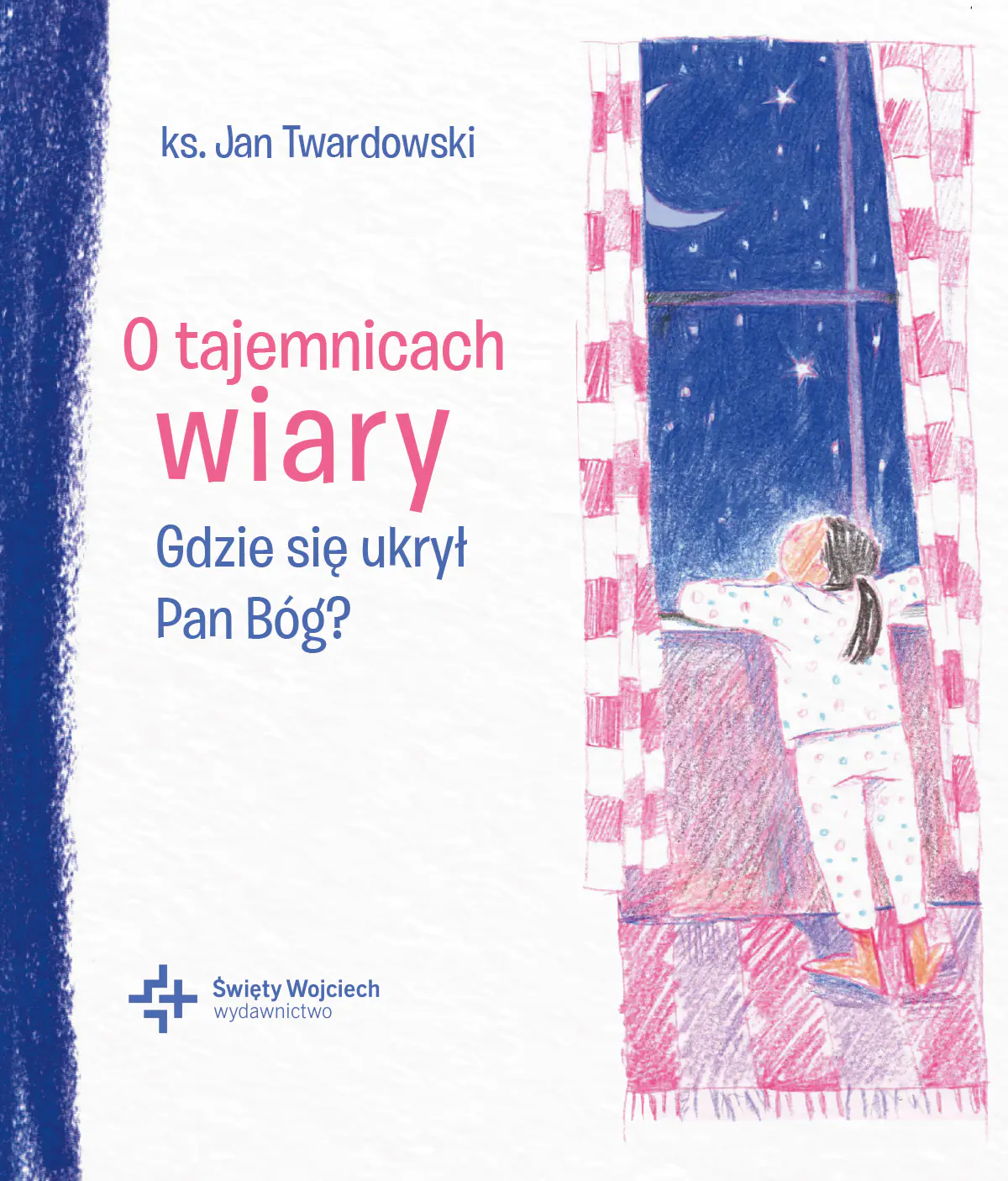 Książka - O tajemnicach wiary Gdzie się ukrył Pan Bóg?