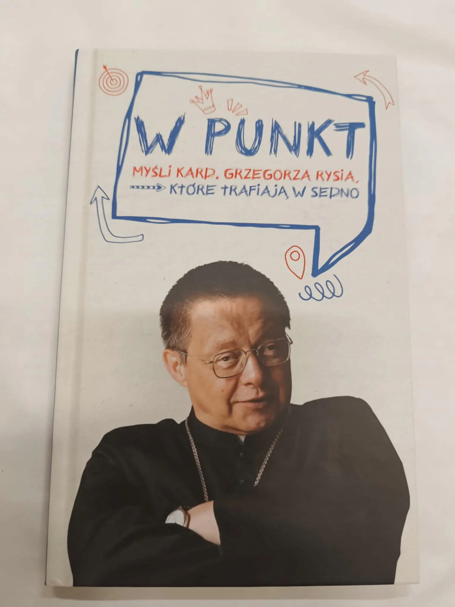 Książka - W punkt. Myśli kard. Grzegorza Rysia, które trafiają w sedno