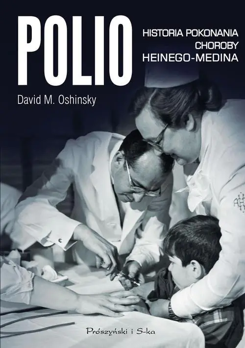 Książka - Polio. Historia pokonania choroby Heinego-Medina