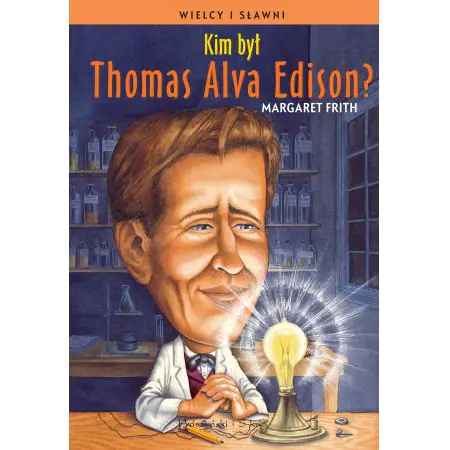 Kim był Thomas Alva Edison?