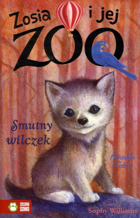 Książka - Smutny wilczek. Zosia i jej zoo. Tom 9