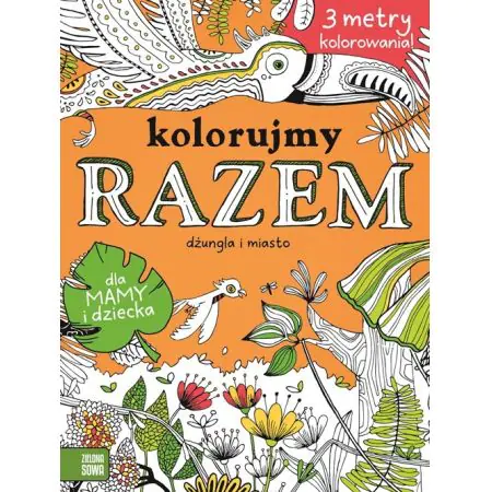 Kolorujmy razem. Dżungla i miasto