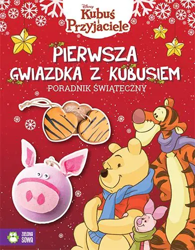 Książka - Kubuś i przyjaciele. Pierwsza gwiazdka z Kubusiem. Poradnik świąteczny